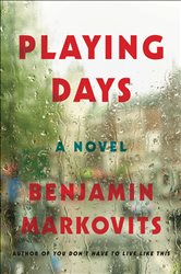 Book cover: Playing Days, by Benjamin Markovits (preview)