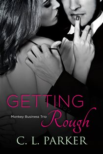 Book cover: Getting Rough (Book 2 of Monkey Business) by C. L. Parker (preview)
