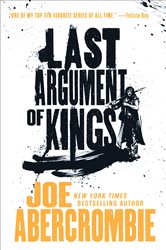 Book cover: Last Argument of Kings (Book 3 of The First Law Trilogy) by Joe Abercrombie (preview)