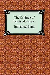 Book cover: The Critique of Practical Reason, by Immanuel Kant (preview)