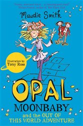 Book cover: Opal Moonbaby and the Out of this World Adventure (Book 5 of Opal Moonbaby) by Maudie Smith (preview)