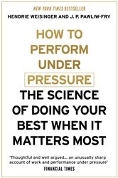 Book cover: How to Perform Under Pressure, by Hendrie Weisinger (preview)