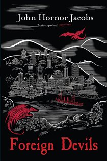 Book cover: Foreign Devils, by John Hornor Jacobs (preview)
