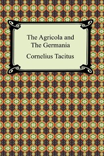 Book cover: The Agricola and the Germany of Tacitus, by Cornelius Tacitus (preview)