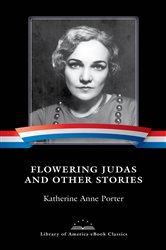 Book cover: Flowering Judas and Other Stories, by Katherine Anne Porter (preview)