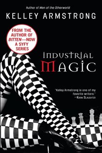 Book cover: Industrial Magic (Book 4 of The Women of the Otherworld Series) by Kelley Armstrong (preview)