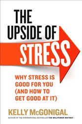 Book cover: The Upside of Stress, by Kelly McGonigal (preview)