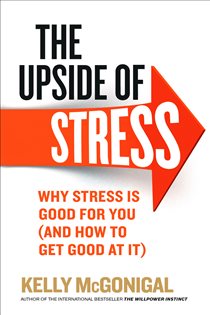 Book cover: The Upside of Stress, by Kelly McGonigal (preview)
