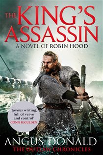 Book cover: The King's Assassin (Book 7 of Outlaw Chronicles) by Angus Donald (preview)