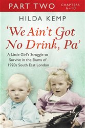 Book cover: 'We Ain't Got No Drink, Pa': Part 2, by Hilda Kemp (preview)