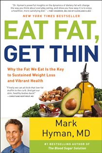 Book cover: Eat Fat, Get Thin (Book 5 of The Dr. Mark Hyman Library) by Dr. Mark Hyman (preview)
