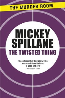 Book cover: The Twisted Thing, by Mickey Spillane (preview)