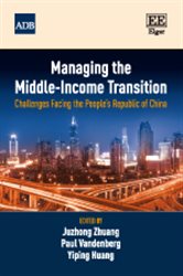 Managing the Middle-Income Transition: Challenges Facing the People&#x2019;s Republic of China