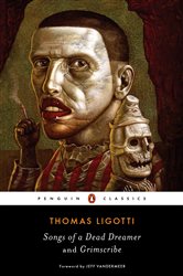 Book cover: Songs of a Dead Dreamer and Grimscribe, by Thomas Ligotti (preview)