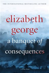 Book cover: A Banquet of Consequences (Book 16 of Inspector Lynley) by Elizabeth George (preview)