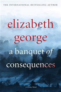 Book cover: A Banquet of Consequences (Book 16 of Inspector Lynley) by Elizabeth George (preview)
