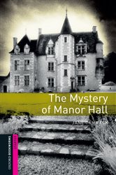 The Mystery of Manor Hall Starter Level Oxford Bookworms Library