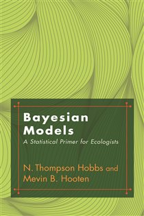Book cover: Bayesian Models, by N. Thompson Hobbs (preview)