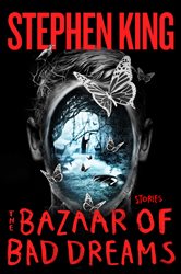 Book cover: The Bazaar of Bad Dreams, by Stephen King (preview)