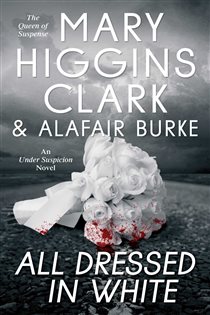 Book cover: All Dressed in White (Book 3 of An Under Suspicion Novel) by Mary Higgins Clark (preview)