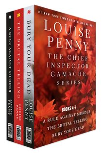 Book cover: The Chief Inspector Gamache Series, Books 4-6, by Louise Penny (preview)
