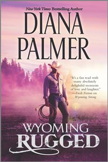 Book cover: Wyoming Rugged (Book 5 of Wyoming Men) by Diana Palmer (preview)