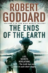 Book cover: The Ends of the Earth (Book 3 of The Wide World Trilogy) by Robert Goddard (preview)