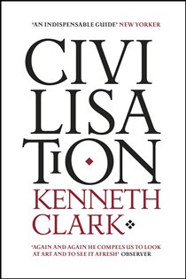 Book cover: Civilisation, by Kenneth Clark (preview)