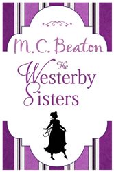 Book cover: The Westerby Sisters (Book 1 of Changing Fortunes) by M.C. Beaton (preview)
