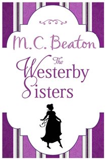 Book cover: The Westerby Sisters (Book 1 of Changing Fortunes) by M.C. Beaton (preview)