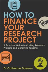 Book cover: How To Finance Your Research Project, by Catherine Dawson (preview)