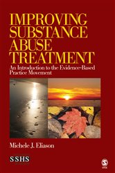 Improving Substance Abuse Treatment: An Introduction to the Evidence-Based Practice Movement