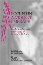 Locked in A Violent Embrace: Understanding and Intervening in Domestic Violence
