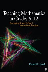 Teaching Mathematics in Grades 6 - 12: Developing Research-Based Instructional Practices