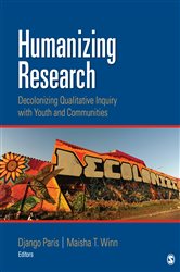 Humanizing Research: Decolonizing Qualitative Inquiry With Youth and Communities