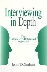 Interviewing in Depth: The Interactive-Relational Approach