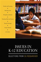 Issues in K-12 Education: Selections From CQ Researcher