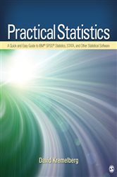 Practical Statistics: A Quick and Easy Guide to IBM&#xAE; SPSS&#xAE; Statistics, STATA, and Other Statistical Software