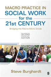 Macro Practice in Social Work for the 21st Century: Bridging the Macro-Micro Divide