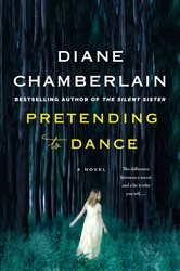 Book cover: Pretending to Dance, by Diane Chamberlain (preview)