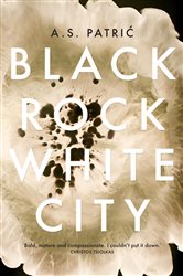 Book cover: Black Rock White City, by A.S. Patric (preview)
