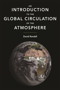 Book cover: An Introduction to the Global Circulation of the Atmosphere, by David Randall (preview)