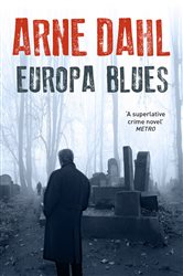 Book cover: Europa Blues (Book 4 of Intercrime) by Arne Dahl (preview)