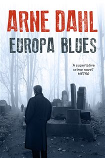 Book cover: Europa Blues (Book 4 of Intercrime) by Arne Dahl (preview)