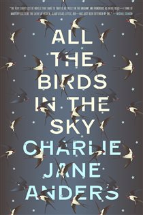 Book cover: All the Birds in the Sky, by Charlie Jane Anders (preview)