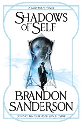 Book cover: Shadows of Self (Book 5 of MISTBORN) by Brandon Sanderson (preview)