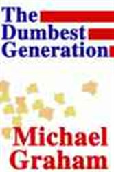 Book cover: The Dumbest Generation, by Michael Graham (preview)