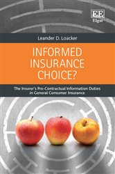 Informed Insurance Choice?: The Insurer&amp;#146;s Pre-Contractual Information Duties in General Consumer Insurance