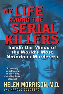 Book cover: My Life Among the Serial Killers, by Helen Morrison (preview)
