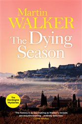 Book cover: The Dying Season (Book 8 of The Dordogne Mysteries) by Martin Walker (preview)